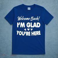 Funny Quote Welcome Back I'm Glad You're Here Teacher T-Shirt thumb 5