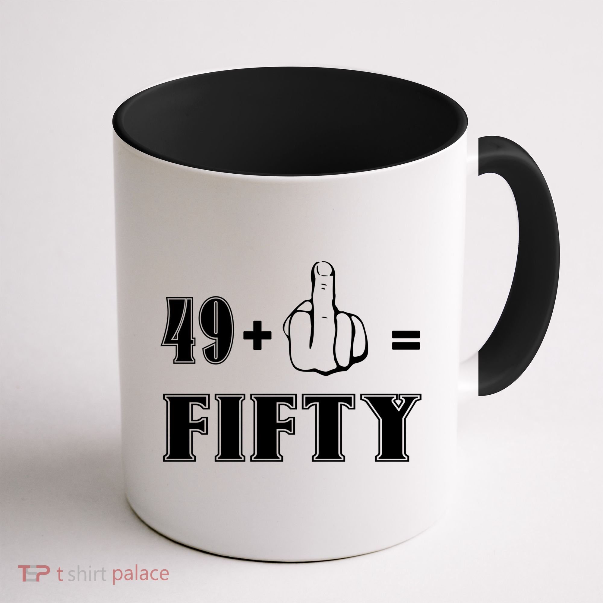 Funny Rude 50th Birthday Gift 49 Plus 1 Finger Equals 50 Funny Gift Coffee Mug