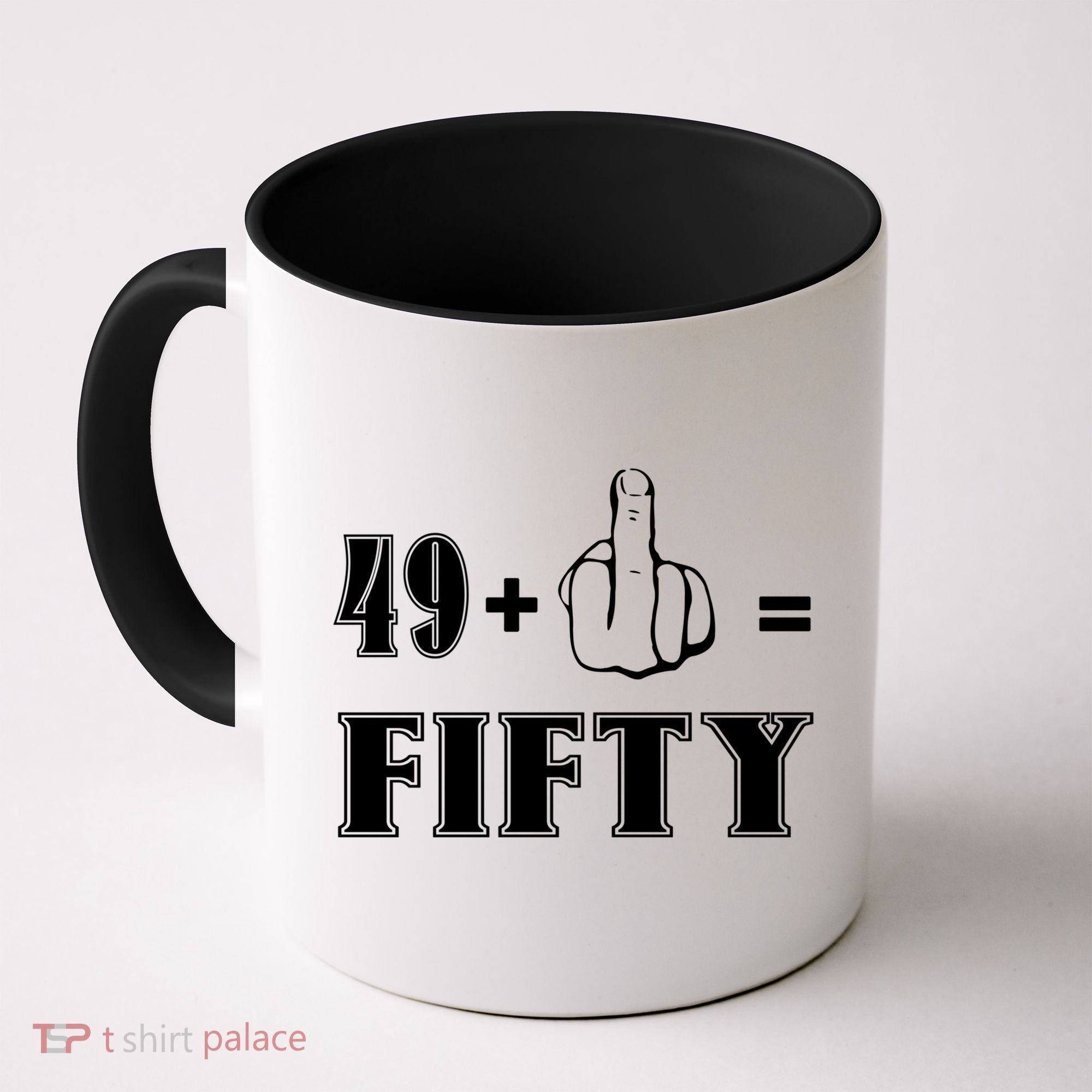 Funny Rude 50th Birthday Gift 49 Plus 1 Finger Equals 50 Funny Gift Coffee Mug