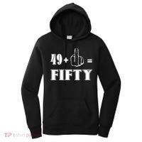 Funny Rude 50th Birthday Gift 49 Plus 1 Finger Equals 50 Funny Gift Women's Hoodie thumb 0