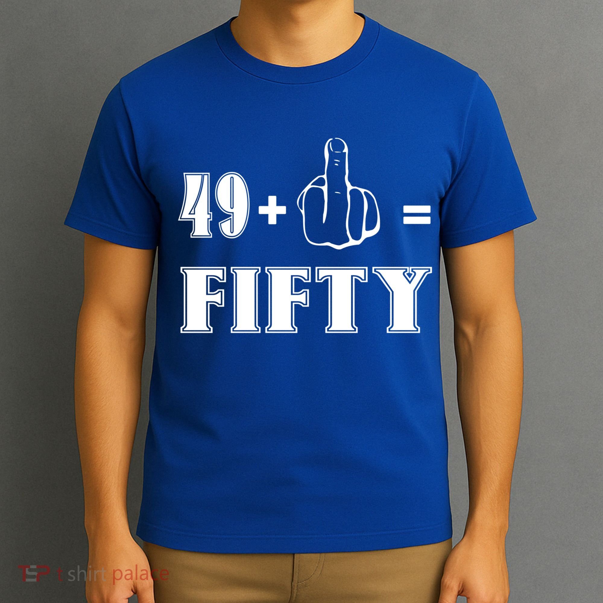Funny Rude 50th Birthday Gift 49 Plus 1 Finger Equals 50 Funny Gift T-Shirt