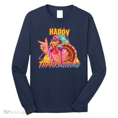 Funny Retro 80s 90s Thanksgiving Turkey Long Sleeve Shirt