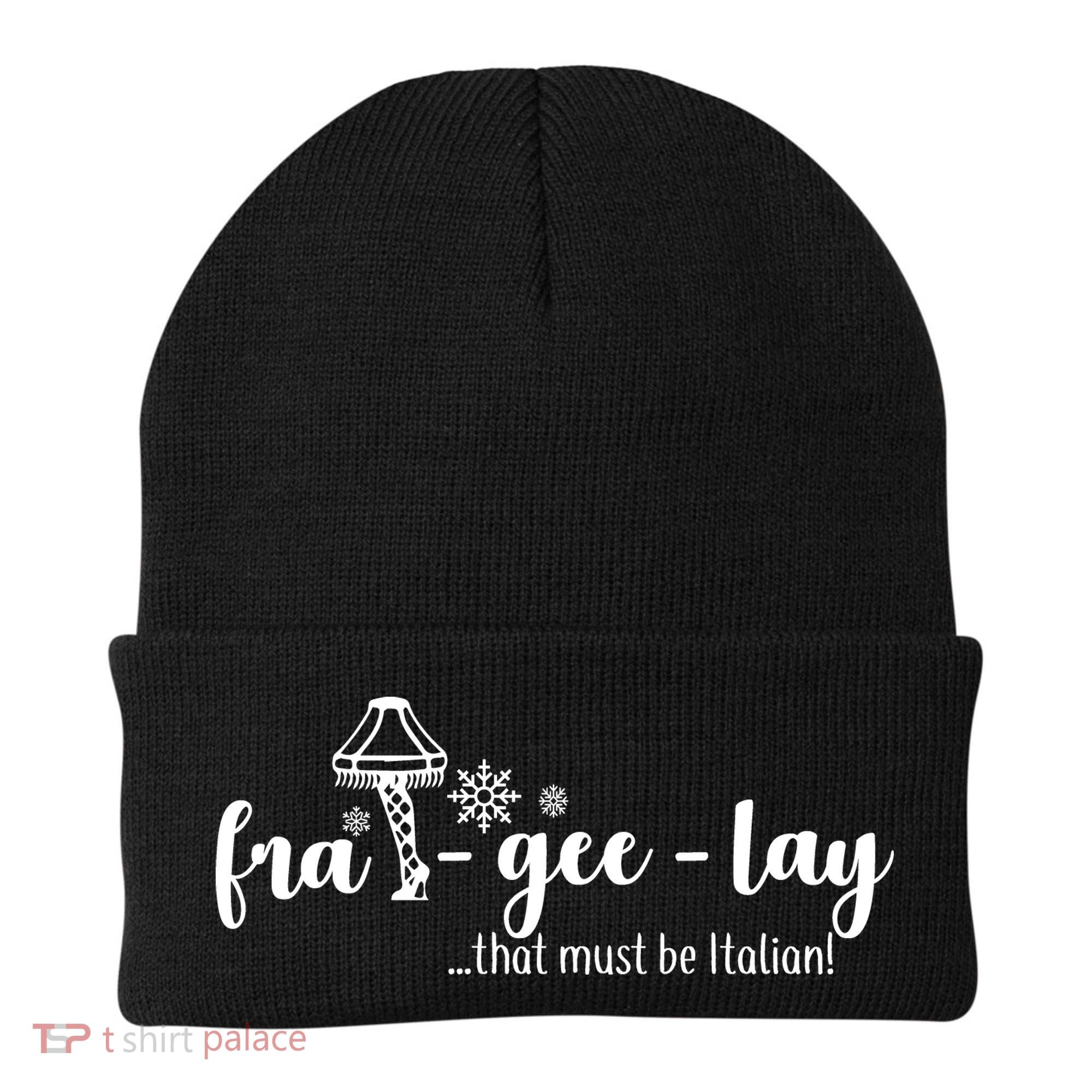 FRA-GEE-LAY That Must Be Italian Beanie