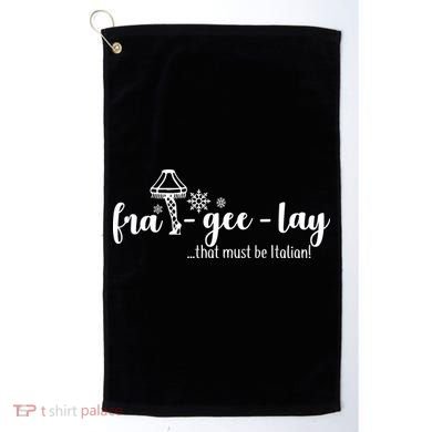 FRA-GEE-LAY That Must Be Italian Golf Towel