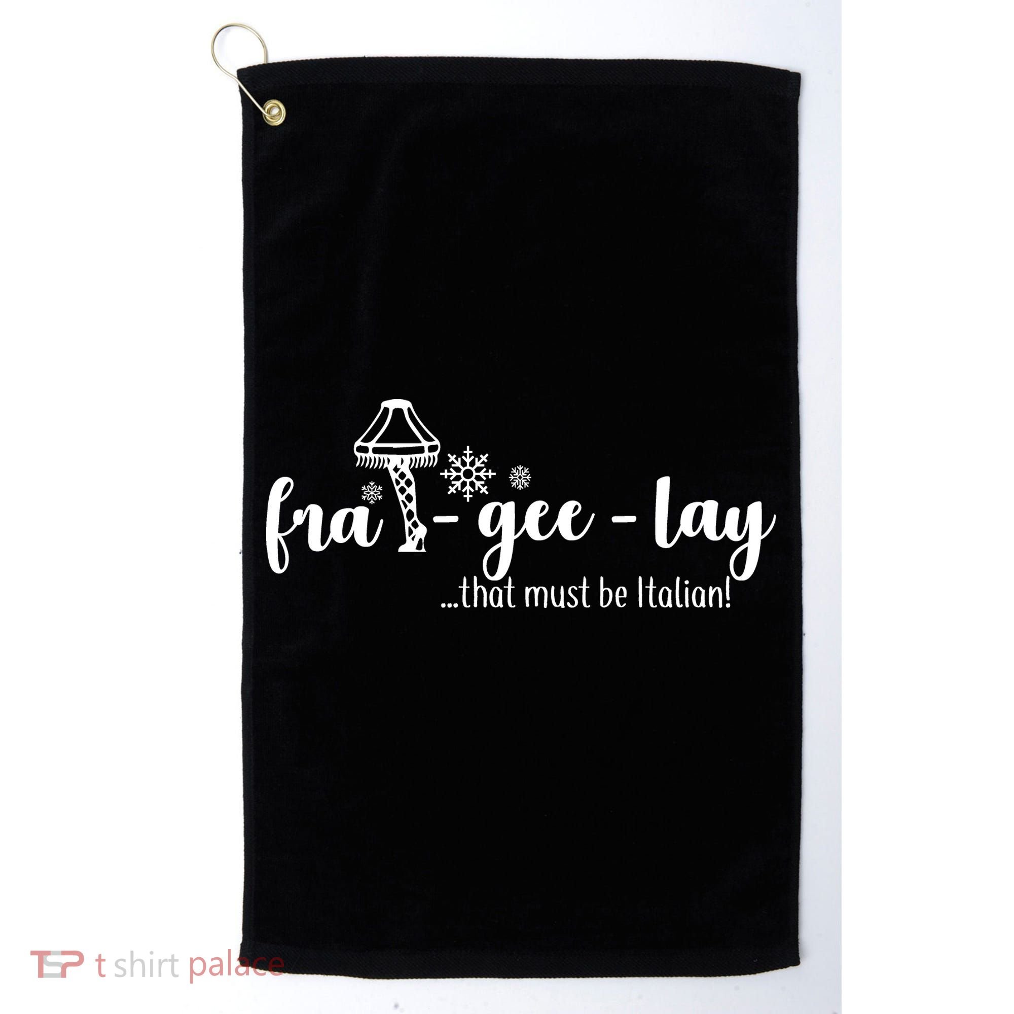 FRA-GEE-LAY That Must Be Italian Golf Towel
