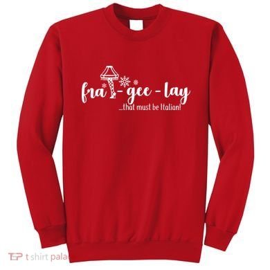 FRA-GEE-LAY That Must Be Italian Sweatshirt