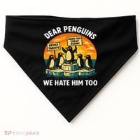 Funny Resist Against Tariffs Dear Penguins We Hate Him Too USA-Made Doggie Bandana thumb 0