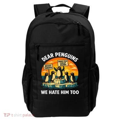 Funny Resist Against Tariffs Dear Penguins We Hate Him Too Backpack