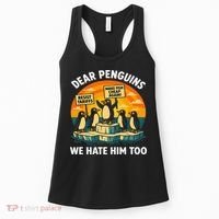 Funny Resist Against Tariffs Dear Penguins We Hate Him Too Women's Tank Top thumb 0