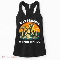 Funny Resist Against Tariffs Dear Penguins We Hate Him Too Women's Tank Top thumb 0