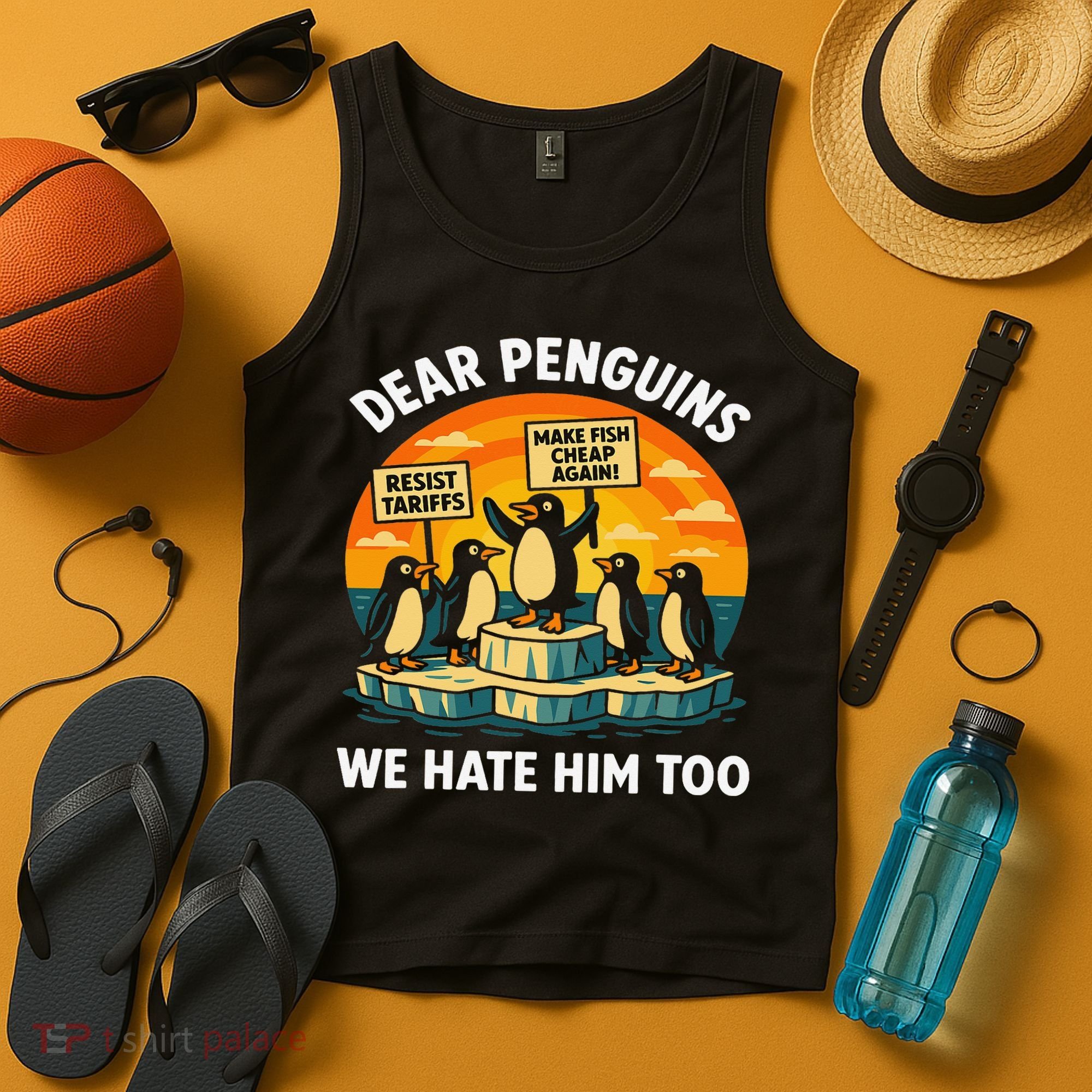Funny Resist Against Tariffs Dear Penguins We Hate Him Too Tank Top