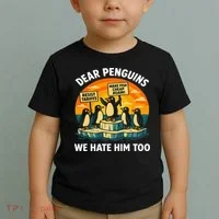 Funny Resist Against Tariffs Dear Penguins We Hate Him Too Toddler T-Shirt thumb 2
