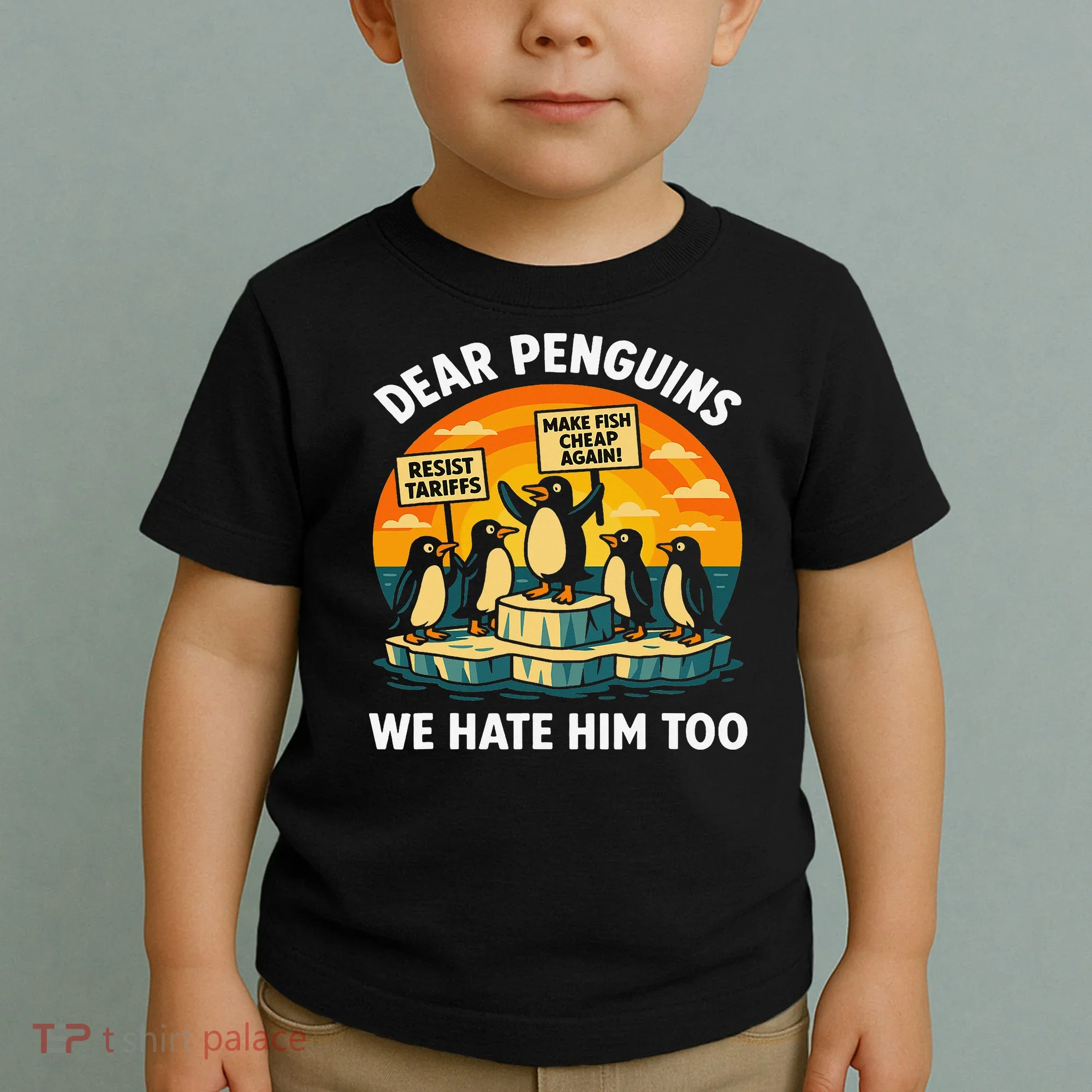 Funny Resist Against Tariffs Dear Penguins We Hate Him Too Toddler T-Shirt