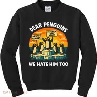 Funny Resist Against Tariffs Dear Penguins We Hate Him Too Kids Sweatshirt thumb 0