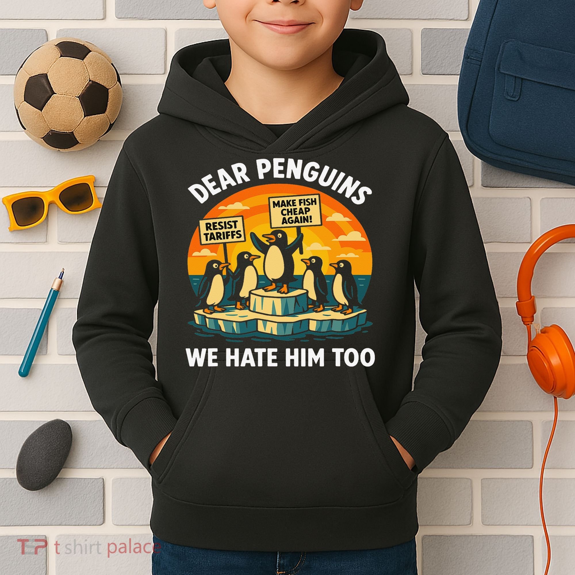 Funny Resist Against Tariffs Dear Penguins We Hate Him Too Kids Hoodie