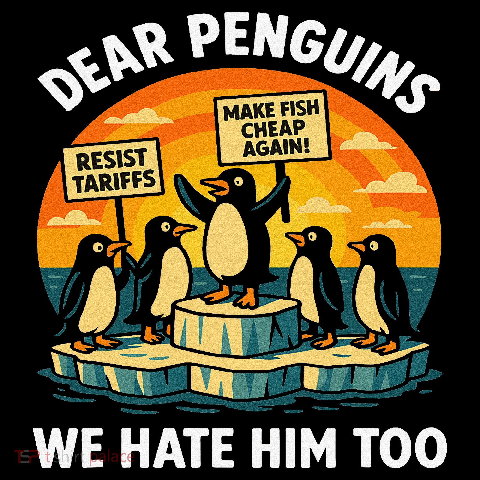 Funny Resist Against Tariffs Dear Penguins We Hate Him Too Kids Hoodie