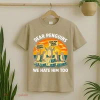 Funny Resist Against Tariffs Dear Penguins We Hate Him Too T-Shirt thumb 2