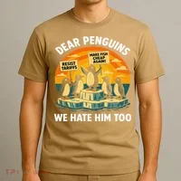 Funny Resist Against Tariffs Dear Penguins We Hate Him Too T-Shirt thumb 3