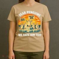 Funny Resist Against Tariffs Dear Penguins We Hate Him Too T-Shirt thumb 4
