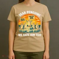 Funny Resist Against Tariffs Dear Penguins We Hate Him Too T-Shirt thumb 4