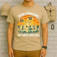 Funny Resist Against Tariffs Dear Penguins We Hate Him Too T-Shirt thumb 6
