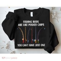 Fishing Rods Are Like Potato Chips You Can’t Have Just One Sweatshirt thumb 2