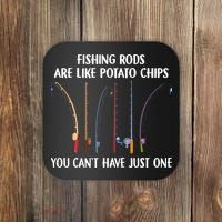 Fishing Rods Are Like Potato Chips You Can’t Have Just One Coaster thumb 0