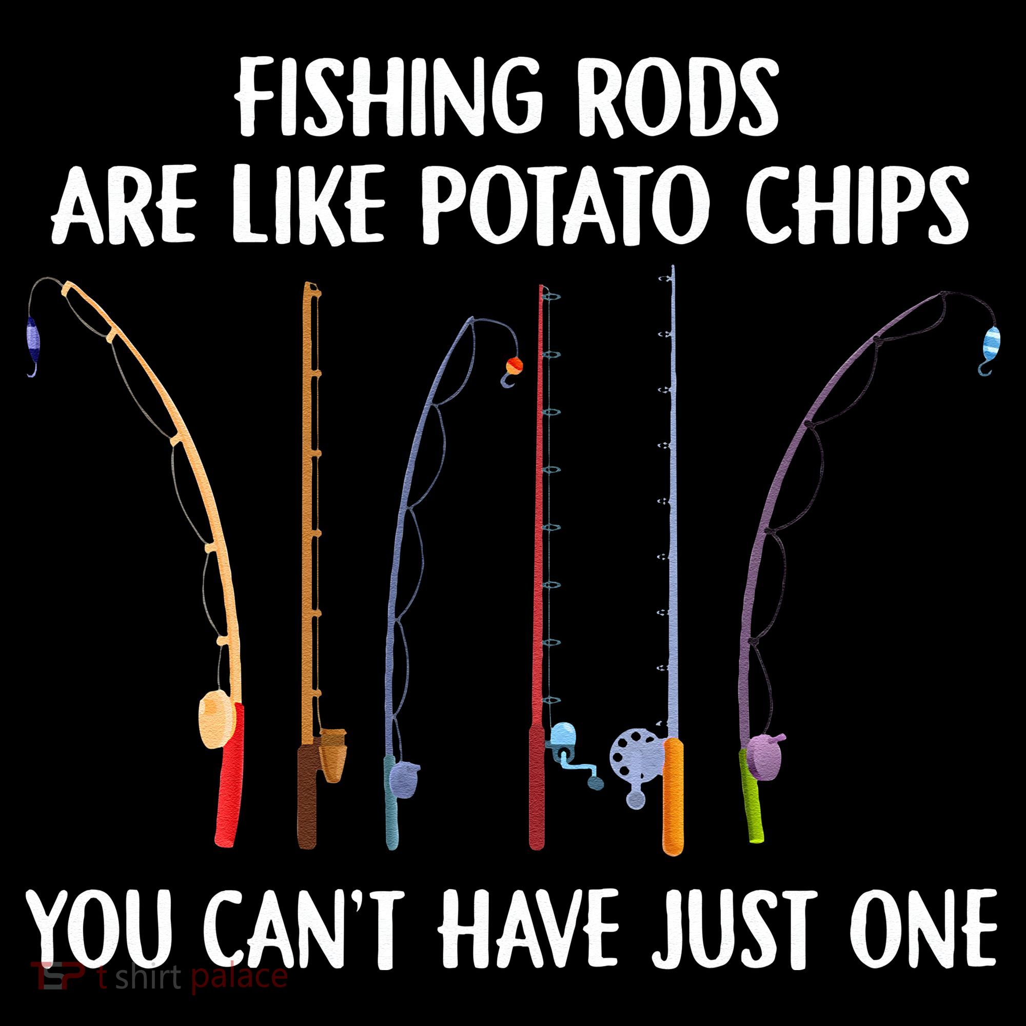 Fishing Rods Are Like Potato Chips You Can’t Have Just One Coffee Mug