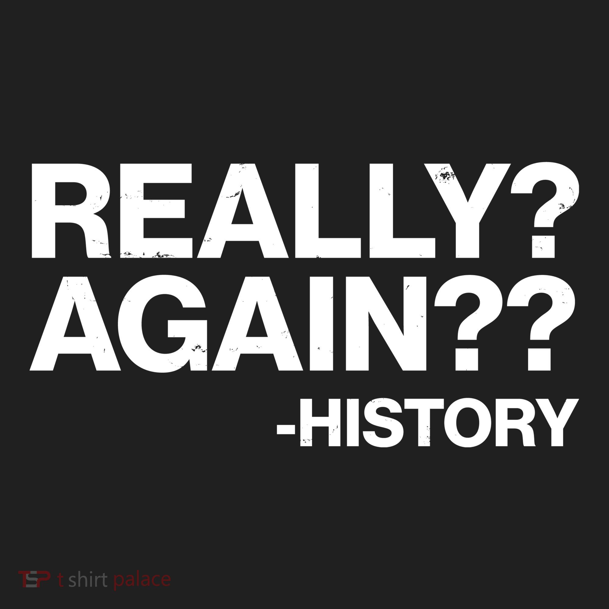 Funny Really Again History Women's Sweatshirt