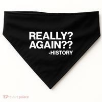 Funny Really Again History USA-Made Doggie Bandana thumb 0