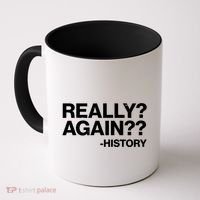 Funny Really Again History Coffee Mug thumb 0