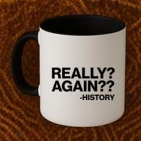 Funny Really Again History Coffee Mug thumb 2