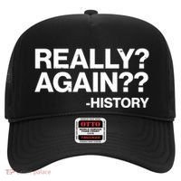 Funny Really Again History Hat thumb 0