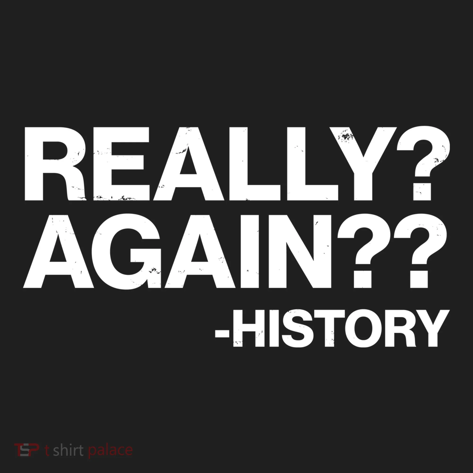 Funny Really Again History Golf Towel