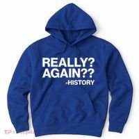 Funny Really Again History Hoodie thumb 0