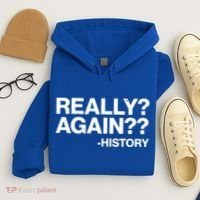 Funny Really Again History Hoodie thumb 4