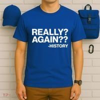 Funny Really Again History T-Shirt thumb 6