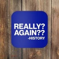 Funny Really Again History Coaster thumb 0