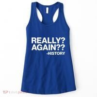 Funny Really Again History Women's Tank Top thumb 0