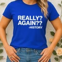 Funny Really Again History Women's T-Shirt thumb 2