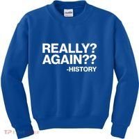 Funny Really Again History Kids Sweatshirt thumb 0