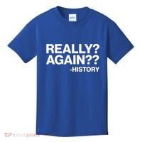 Funny Really Again History Kids T-Shirt thumb 0
