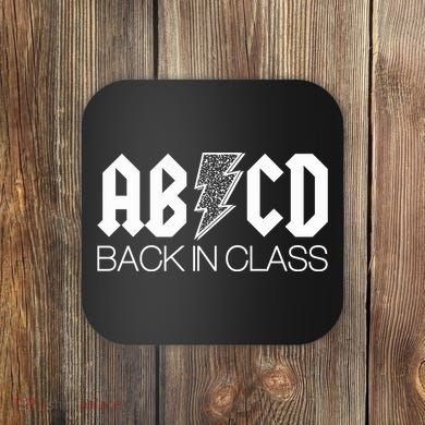 Funny Rocker ABCD Back In Class Back To School Coaster