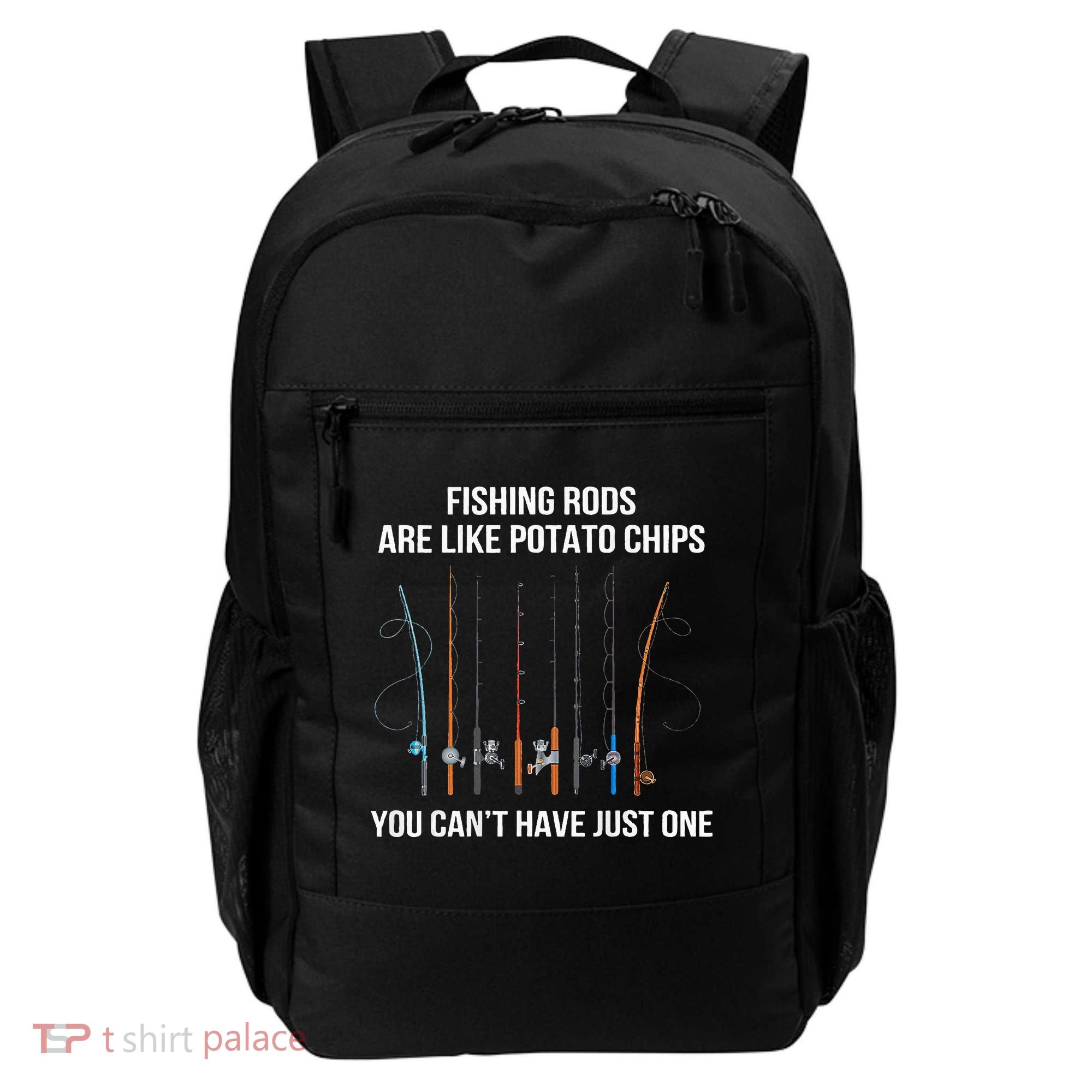 Fishing Rods Are Like Potato Chips You Can’t Have Just One Backpack
