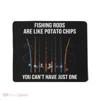 Fishing Rods Are Like Potato Chips You Can’t Have Just One Mousepad thumb 0