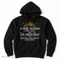 Funny Retirement A Wise Woman Once Said I'm Outta Here Hoodie thumb 0