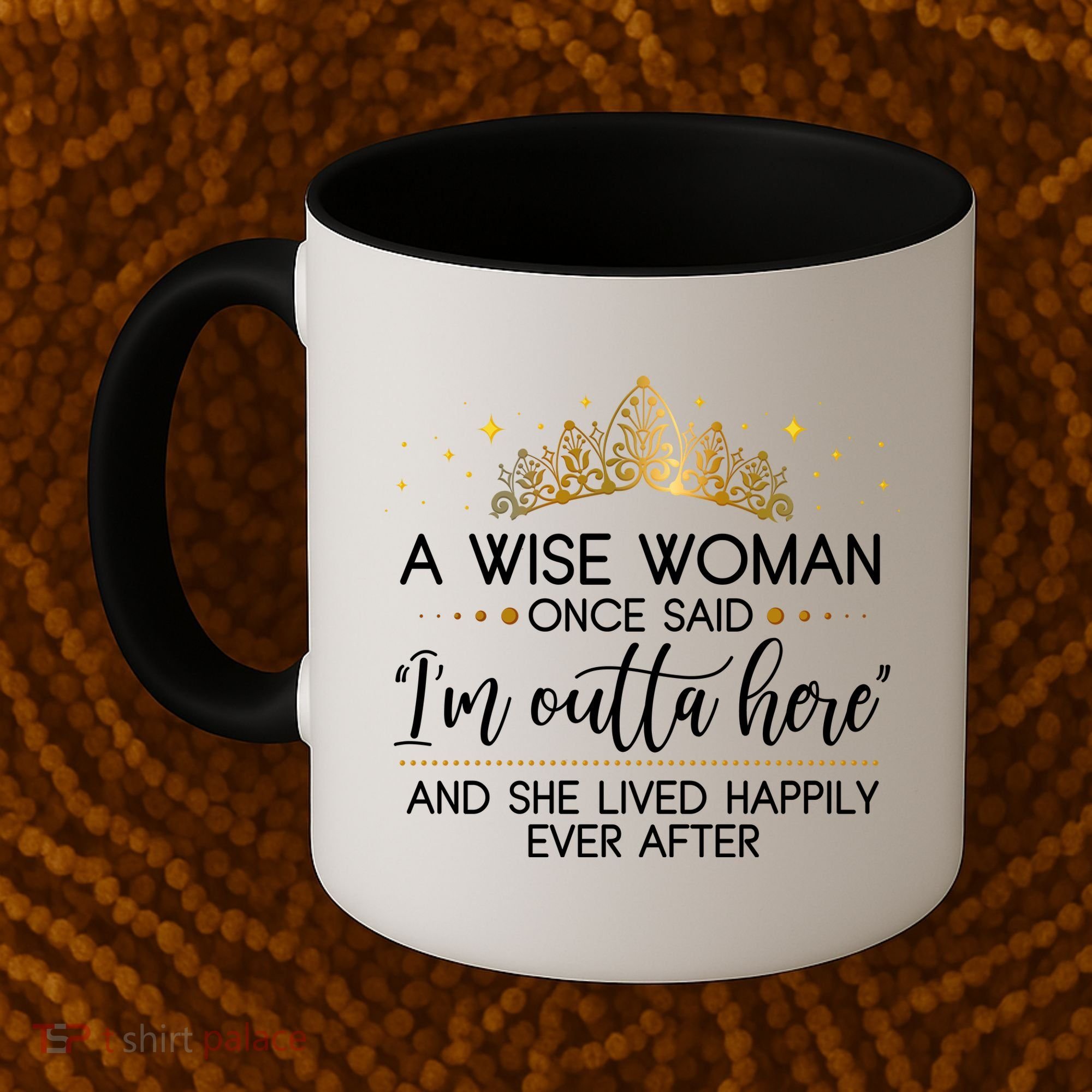 Funny Retirement A Wise Woman Once Said I'm Outta Here Coffee Mug