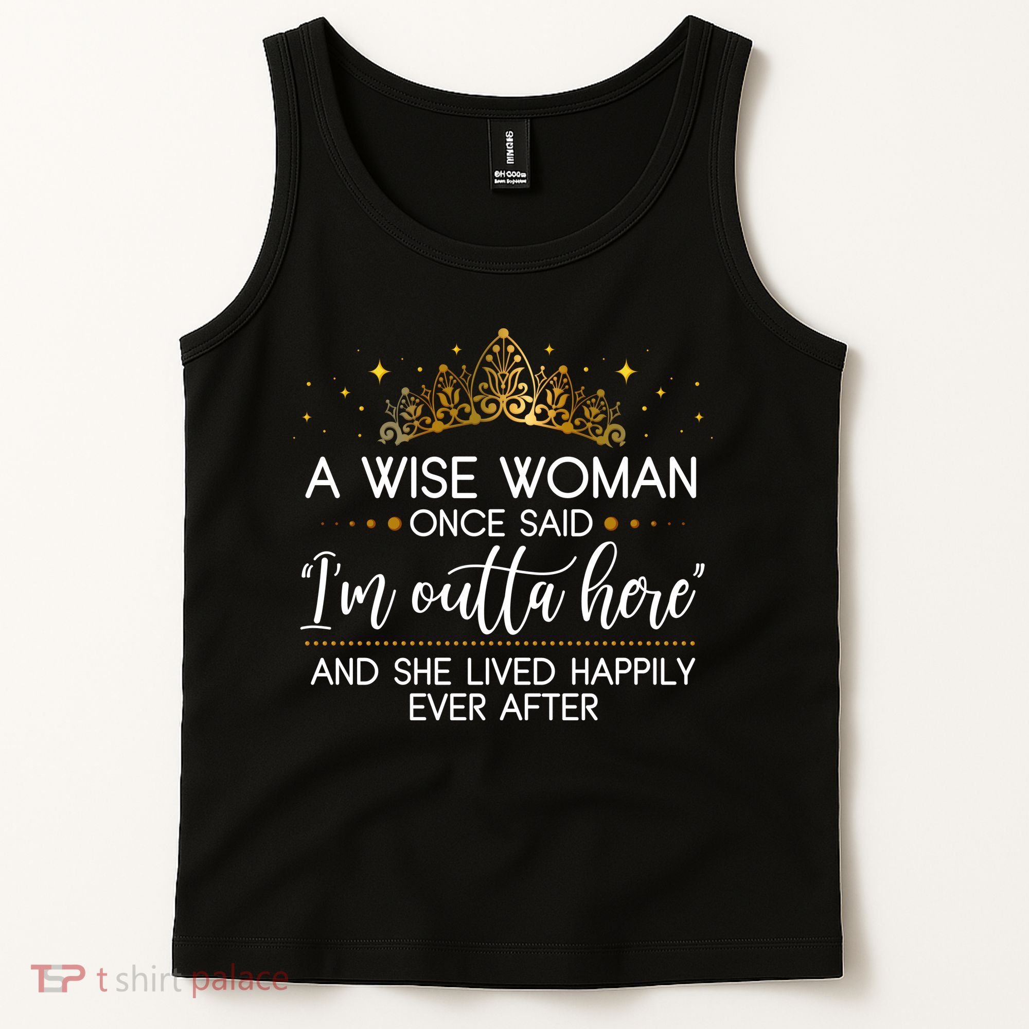 Funny Retirement A Wise Woman Once Said I'm Outta Here Tank Top