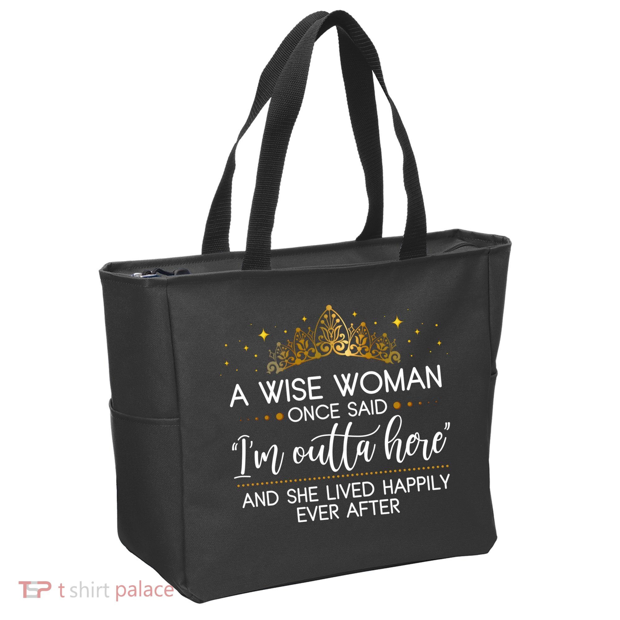 Funny Retirement A Wise Woman Once Said I'm Outta Here Tote Bag