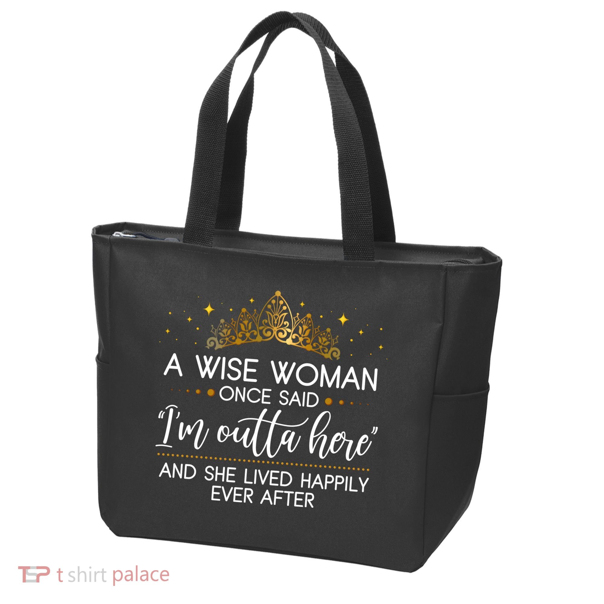 Funny Retirement A Wise Woman Once Said I'm Outta Here Tote Bag